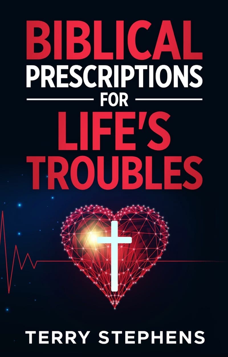 Biblical Prescriptions for Life's Troubles cover
