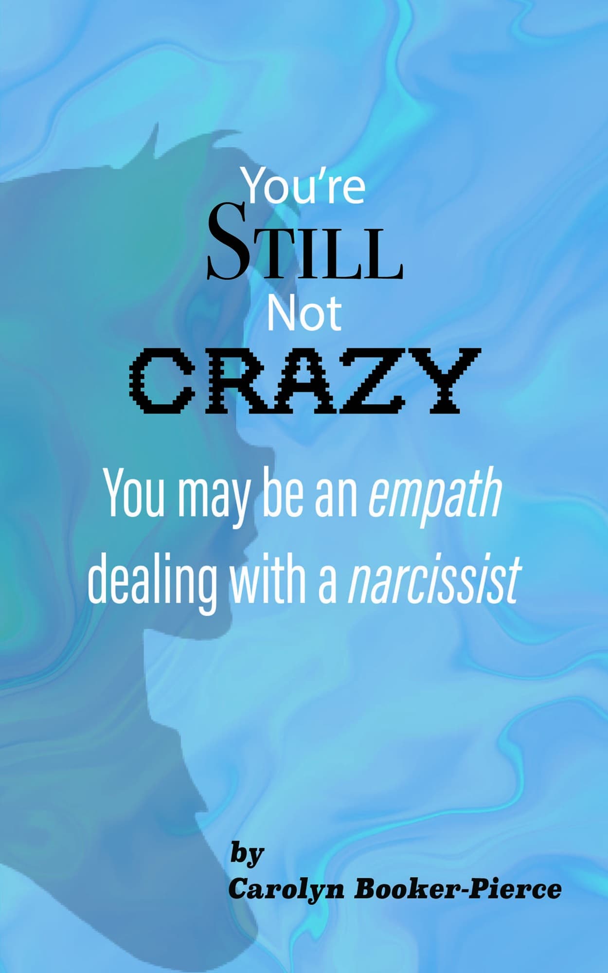 You're Still Not Crazy